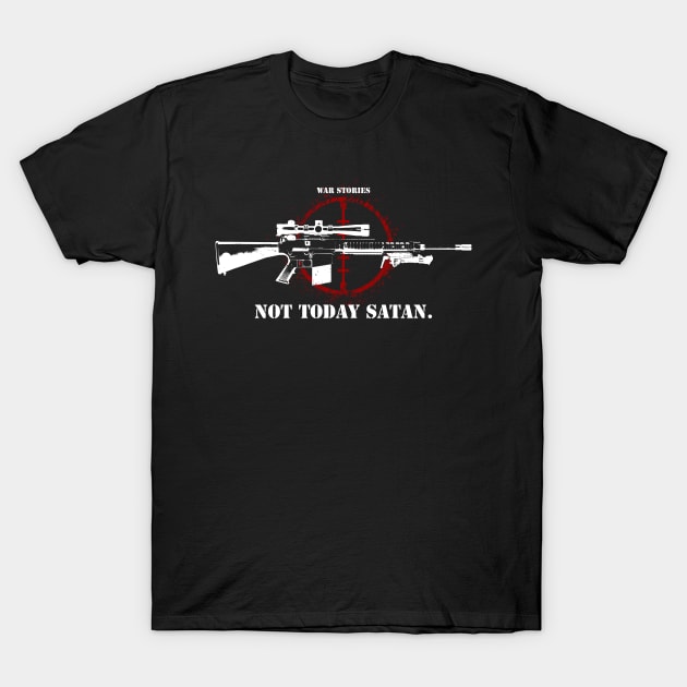 Not Today Satan Sniper Tee T-Shirt by WarStories